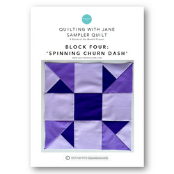 INSTRUCTIONS: Quilting With Jane Sampler Quilt | Block 4 'Spinning Churn Dash': PRINTED VERSION