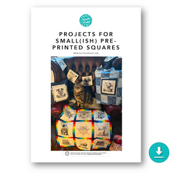 INSTRUCTIONS: Projects for Small(ish) Pre-Printed Squares: DIGITAL DOWNLOAD