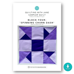 INSTRUCTIONS: Quilting With Jane Sampler Quilt | Block 4 'Spinning Churn Dash': DIGITAL DOWNLOAD